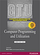Computer Programming and Utilization: For the Gujarat technological University