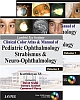 Lumbini Eye Institute Clinical Color Atlas & Manual of Pediatric Ophthalmology Strabismus & Neuro-Ophthalmology (Two Volume Set) With CD 2013