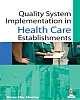 Quality System Implementation in Health Care Establishments 