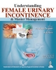 Understanding Female Urinary Incontinence & Master Management 