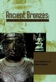 Ancient Bronzes: History, Metallurgy, Corrosion and Conservation                   