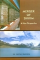 Merger Of Sikkim: A New Perspective 