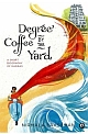 Degree Coffee by the Yard : A Short Biography of Madras 
