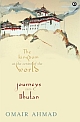 THE KINGDOM AT THE CENTRE OF THE WORLD : JORNEYS INTO BHUTAN 