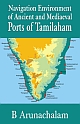 Navigation Environment of Ancient and Mediaeval Ports of Tamilaham