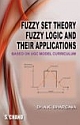 FUZZY SET THEORY FUZZY LOGIC AND THEIR APPLICATIONS