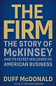 The Firm : The Story of McKinsey and its Secrect Influence on American Business 