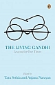 The Living Gandhi : Lessons for Our Times