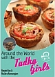 Around the World with the Tadka Girls 