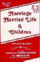 Marriage, married life and children