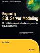 Beginning SQL Server Modeling: ModelDriven Application Development in SQL Server 2008