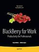 BlackBerry for Work: Productivity for Professionals