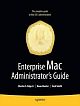 Enterprise Mac Administrator`s Guide
