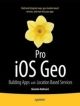 Pro iOS Geo-Building Apps with Location Based Services