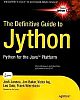 The Definitive Guide to Jython: Python for the Java Platform