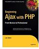 Beginning Ajax With Php: From Novice To Professional