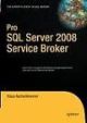 Pro SQL Server 2008 Service Broker