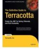 The Definitive Guide to Terracotta: Cluster the JVM for Spring, Hibernate and POJO Scalability