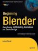 Beginning Blender: Open Source 3D Modeling, Animation, and Game Design