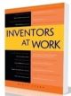 Inventors at Work-The Minds and Motivation Behind Modern Inventions