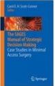 The SAGES Manual of Strategic Decision Making: Case Studies in Minimal Access Surgery