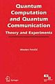 Quantum Computation and Quantum Communication: Theory and Experiment