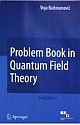 Problem Book in Quantum Field Theory, 2nd Edition