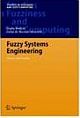 Fuzzy Systems Engineering: Theory and Practice