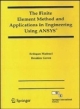 The Finite Element Method and Applications in Engineering Using ANSYS® (With CD-ROM)