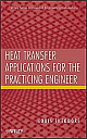Heat Transfer Applications For The Practicing Engineer