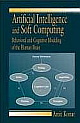 Artificial Intelligence and Soft Computing : Behavioral and Cognitive Modeling of the Human Brain