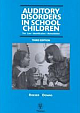 Auditory Disorders in School Children: The Law, Identification, Remediation 