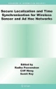 Secure Localization And Time Synchronization For Wireless Sensor And Ad Hoc Networks (Hb)
