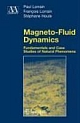 Magneto Fluid Dynamics: Fundamentals and Case Studies Of Natural Phenomena