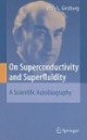 On Superconductivity And Superfluidity: A Scientific Autobiography (Hb)
