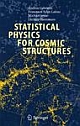 Statistical Physics For Cosmic Structures (Hb)