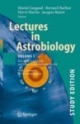 Lectures In Astrobiology: Volume I : Part 1: The Early Earth And Other Cosmic Habitats For Life, Study Edition (Pb)