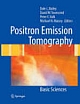 Positron Emission Tomography: Basic Sciences
