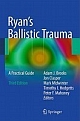 Ryan`s Ballistic Trauma: A Practical Guide 3rd Edition