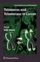 Telomeres And Telomerase In Cancer (Hb)