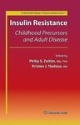 Insulin Resistance: Childhood Precursors And Adult Disease