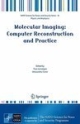 Molecular Imaging: Computer Reconstruction And Practice (Hb)