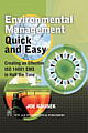 Environmental Management, Quick and Easy: Creating an Effective ISO 14001 EMS in Half the Time