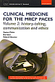 Clinical Medicine for the MRCP PACES - Volume 2: History-Taking, Communication and Ethics 