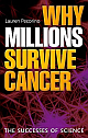 Why Millions Survive Cancer: The Successes of Science 