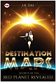 Destination Mars: Secrets Of The Red Planet