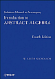 Solutions Manual to Accompany Introduction to Abstract Algebra 0004 Edition 
