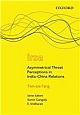 Asymmetrical Threat Perceptions in India–China Relations