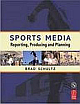 Sports Media Reporting, Producing And Planning, -With Cd-Rom-