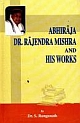 Abhiraja Dr.Rajendra Mishra and His Works (3 Volume Set)